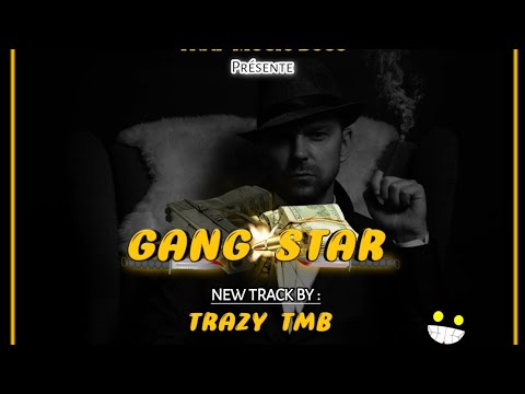 GANG STAR - Trazy TMB (Official Audio)