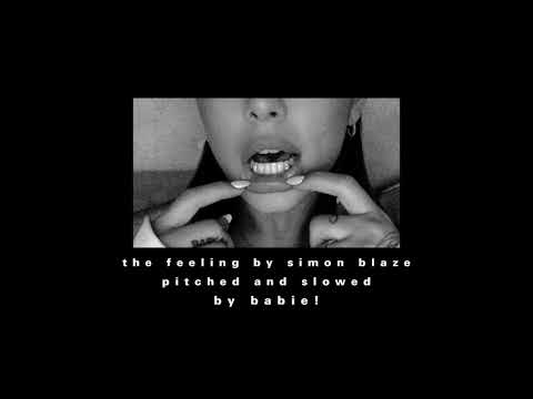 the feeling - simon blaze ( pitched & slowed )