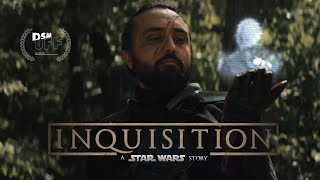 "INQUISITION" - A Star Wars Fan Film