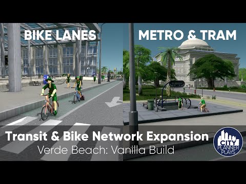 Transit & Bike Network Expansion - Verde Beach (Vanilla Cities Skylines Build ep. 20)
