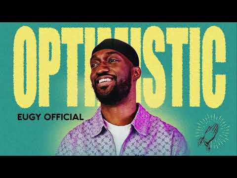 Eugy Official - Optimistic (Audio)