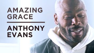 Amazing Grace - Anthony Evans