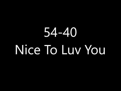 54-40 - Nice To Luv You (Lyrics)