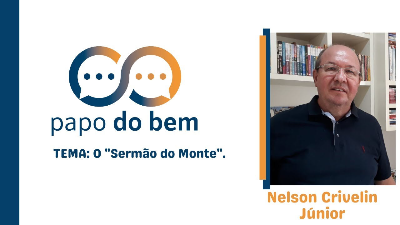  O Sermão do Monte com Nelson Crivelin Júnior.