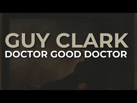 Doctor Good Doctor - Guy Clark