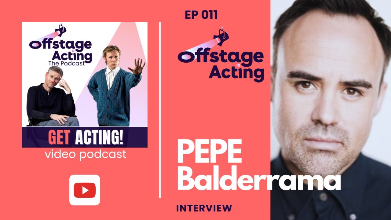 EP 011: INTERVIEW - JOSEPH BALDERRAMA · Offstage Acting Podcast · with Todd Kramer