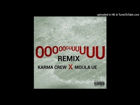 Karma Crew ft. MoulaUE - OOOUUU Freestyle