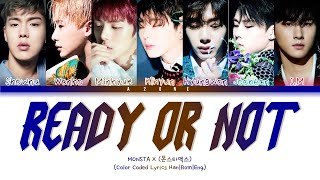 Ready Or Not - MONSTA X (몬스타엑스) [Color Coded Lyrics Han|Rom|Eng]