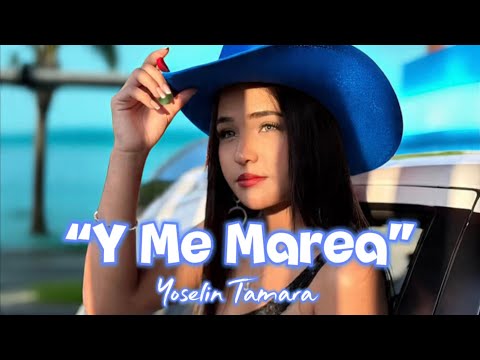 Yoselin Tamara -Y Me Marea (Cumbia)