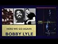 BOBBY LYLE    "Here We Go Again"    1994