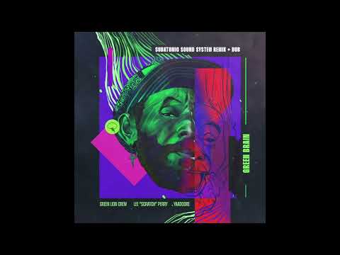 Lee "Scratch" Perry x Yaadcore x Green Lion Crew - Green Brain (Subatomic Sound System Dub Mix)