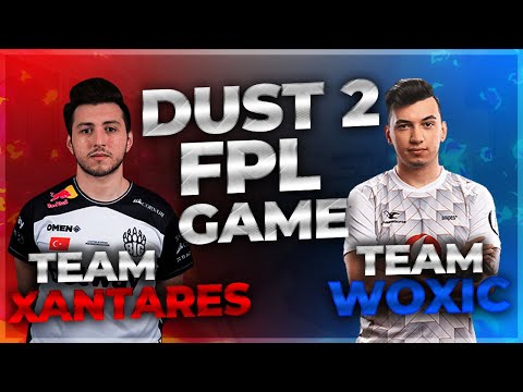team XANTARES v team w0xic - PLAYING DUST2 FPL GAME