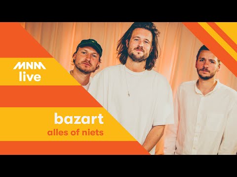 MNM LIVE: Bazart - Alles of niets