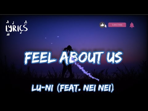Feel About Us- (Duet) Lu-Ni- (feat. Nei Nei), Lyrics/Lyric Video (English & Spanish)