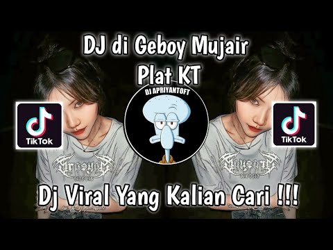 DJ DI GEBOY MUJAIR PLAT KT SOUND davvy VIRAL TIK TOK TERBARU 2023 YANG KALIAN CARI