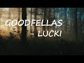 LUCKI GOODFELLAS Lyrics