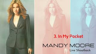 Download lagu In My Pocket  - Mandy Moore [Live Shoutback] (Áudio) mp3