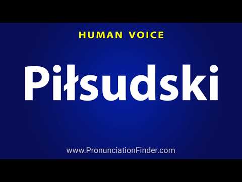 How To Pronounce Pilsudski