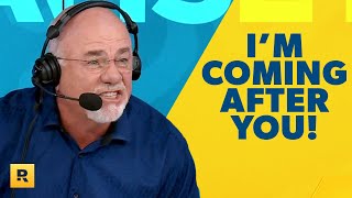 I&#39;M COMING AFTER YOU! You&#39;re So Scummy! - Dave Ramsey Rant