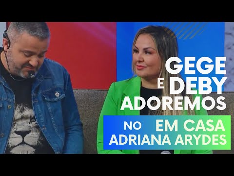 GEGÊ E DEBY ADOREMOS NO EM CASA COM ADRIANA ARYDES NA TV EVANGELIZAR