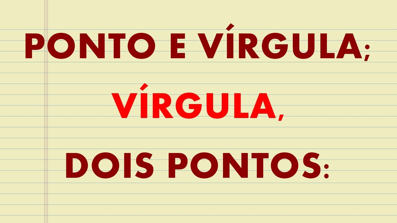 USO DE VÍRGULA, PONTO E VÍRGULA E DOIS PONTOS