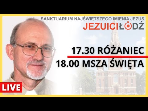 Różaniec i Msza Święta na żywo | 14.07.2024 | Jezuici Łódź - o. Leszek Rynkiewicz SJ