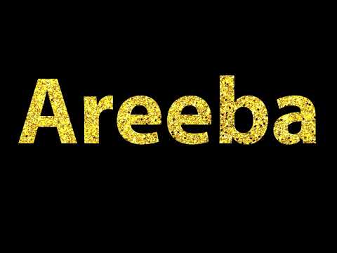 How To Pronounce Areeba