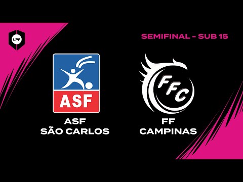 SEMIFINAL LPF SUB 15 FEMININO - ASF SÃO CARLOS x FF CAMPINAS