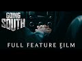 GOING SOUTH | FULL INDEPENDENT AUSTRALIAN FEATURE FILM