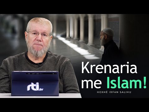Krenaria me Islam! - Hoxhë Irfan Salihu
