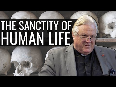 The Meaning, Value and Sanctity of Human Life