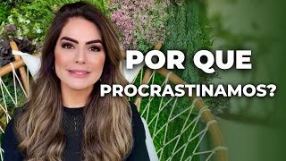 COMO ACABAR COM A PROCRASTINAÇÃO | Marinalva Callegario