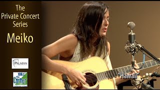 Private Concert Series: Meiko, &quot;Hawaii&quot;