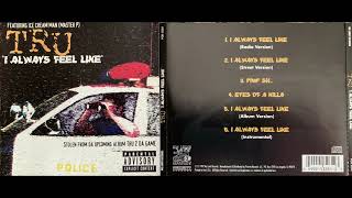 (1. I Always Feel Like (Radio Version) - TRU)(Master P C-Murder Silkk The Shocker) NO LIMIT RECORDS