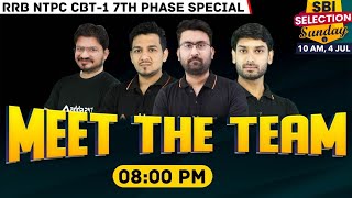 RRB NTPC CBT 1 7th Phase Exam Preparation | Full Course | Meet The Team