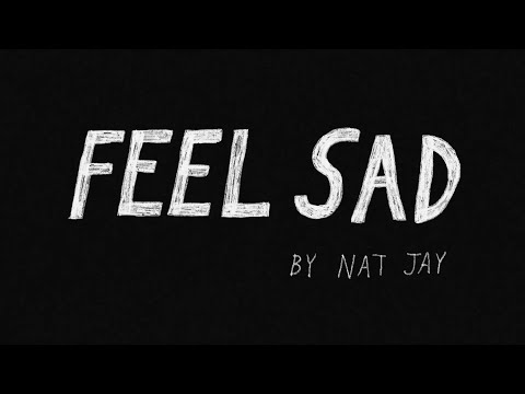 Nat Jay - Feel Sad (Official Lyric Video)