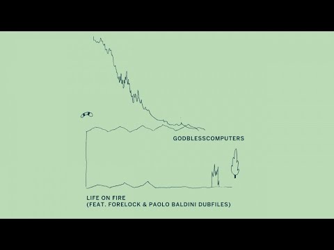 Godblesscomputers Ft. Forelock & Paolo Baldini DubFiles - Life on Fire (Official Audio)