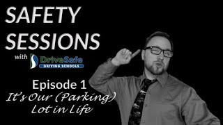 It's Our (Parking) Lot in Life | Safety Sessions with DriveSafe E01 | Learn How to Drive