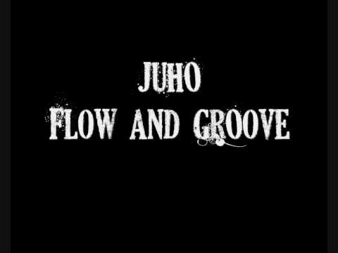 Juho - Flow and Groove