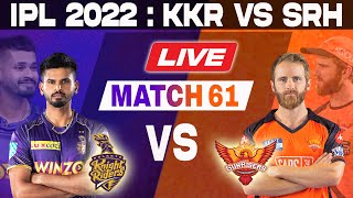 LIVE: Kolkata vs Hyderabad, Match 61 | Toss & Pre-Match | KKR VS SRH | IPL LIVE 2022