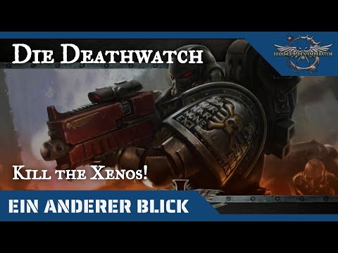 Ein anderer Blick auf die Deathwatch - Warhammer 40K  Hintergründe auf dem Prüfstand