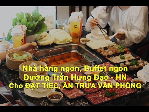 Đặt tiệc Buffet, Quán ngon trên đường Trần Hưng Đạo Hà Nội ǀ PasGo.