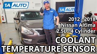 How to Replace Coolant Temperature Sensor 2012-2018 Nissan Altima (2.5L)
