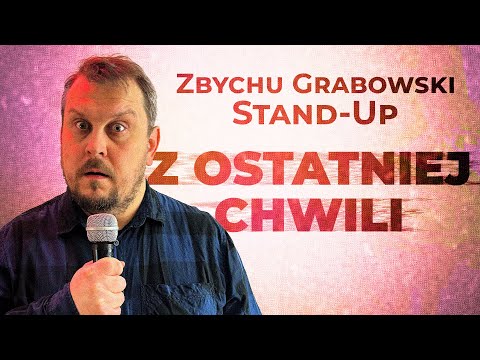 ZBYCHU GRABOWSKI - Z ostatniej chwili I stand-up I 2024 I całe nagranie