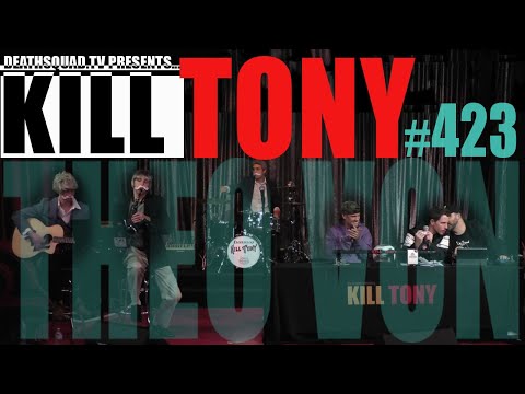 KILL TONY #423 - THEO VON