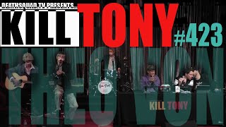 KILL TONY #423 - THEO VON