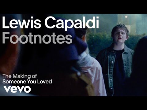 Lewis Capaldi - The Making of 'Someone You Loved' (Vevo Footnotes)