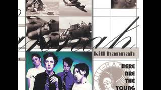 07 •  Kill Hannah - Hyperactive  (Demo Length Version)