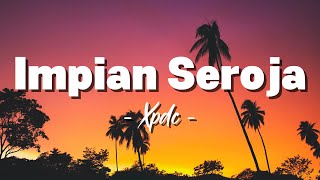 Download lagu Xpdc - Impian Seroja [ Lagu Lirik ] mp3