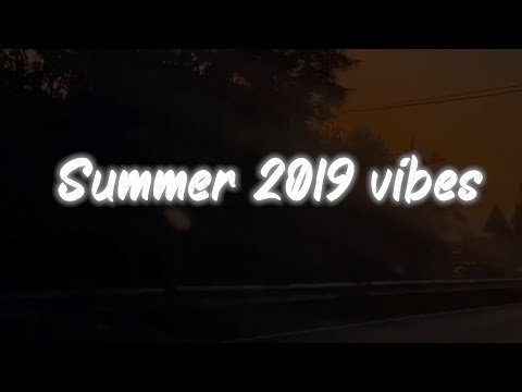 summer 2019 vibes ~ nostalgia playlist
